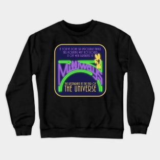 Milliways Restaurant 6 impossible things Crewneck Sweatshirt